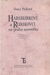 kniha Habsburkové a Rurikovci na prahu novověku příspěvek k dějinám rusko-habsburských vztahů na přelomu 15.a 16. století, Karolinum  2002