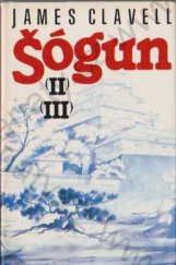 kniha Šógun (II) (III) Román o Japonsku, Odeon 1993