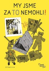 kniha My jsme za to nemohli Paměť národa, Albatros 2025