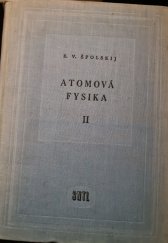 kniha Atomová fysika 2. [díl], - Elektronový obal atomu a atomové jádro - Celost. vysokošk. učebnice., SNTL 1954
