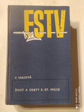 kniha Život a cesty E.St. Vráze, Česká grafická Unie 1937
