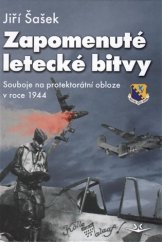 kniha Zapomenuté letecké bitvy Souboje na protektorátní obloze v roce 1944, Svět křídel 2016