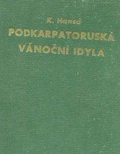 kniha Podkarpatoruská vánoční idyla, K. Hansa 1937