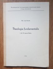 kniha Theologia fundamentalis 1. díl, - O zjevení Božím - Skriptum pro stud. účely římskokat. Cyrilometodějské bohoslovecké fak. v Praze-Litoměřicích., Ústřední církevní nakladatelství 1972