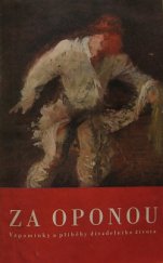 kniha Za oponou vzpomínky a příběhy divadelního života, Jos. R. Vilímek 1944