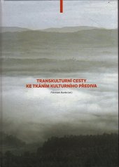 kniha Transkulturní cesty ke tkáním kulturního přediva, Moravapress 2014