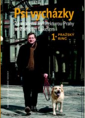 kniha Psí vycházky 1. Za moderní architekturou Prahy se Zdeňkem Lukešem, Nakladatelství Lidové noviny 2013