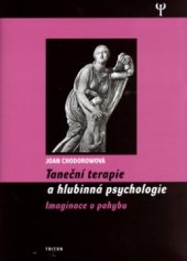 kniha Taneční terapie a hlubinná psychologie imaginace v pohybu, Triton 2006