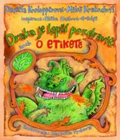 kniha Draka je lepší pozdravit, aneb, O etiketě, Mladá fronta 2009