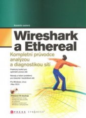kniha Wireshark a Ethereal kompletní průvodce analýzou a diagnostikou sítí, CPress 2008