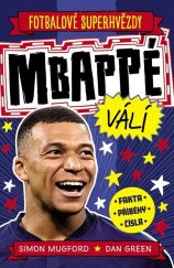 kniha Fotbalové superhvězdy Mbappé válí Fakta, příběhy, čísla, Slovart 2024