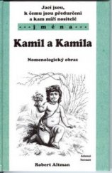 kniha Jací jsou, k čemu jsou předurčeni a kam míří nositelé jmen Kamil a Kamila nomenologický obraz, Adonai 2003