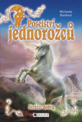 kniha Poselství jednorožců 1. - Strážci dobra, Fragment 2008