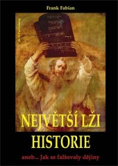 kniha Největší lži historie I. aneb... Jak se falšovaly dějiny, AOS Publishing 2015