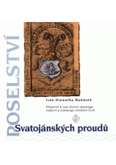 kniha Poselství Svatojánských proudů příspěvek k rané historii skautingu, vodáctví a trampingu středních Čech, Ostrov 2001