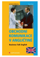 kniha Obchodní komunikace v angličtině = Business talk English, Grada 2008