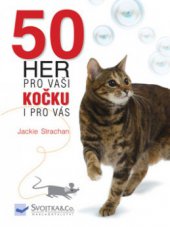 kniha 50 her pro Vaši kočku i pro vás, Svojtka & Co. 2008