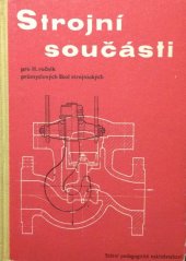 kniha Strojní součásti Učební text pro 2. roč. prům. škol strojnických se čtyrletým studiem a pro studium abiturientů jedenáctiletých středních škol na prům. školách strojnických, SPN 1958