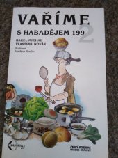 kniha Vaříme s Habadějem 1991 Soubor kuchařských předpisů ze stejnojmenného rozhlasového pořadu., Radio Hradec Králové 1991