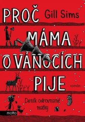 kniha Proč máma o vánocích pije Deník odrovnané matky, Motto 2024