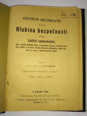 kniha Centrum securitatis, to jest: Hlubina bezpečnosti, aneb: Světlé vymalování jak v samém jediném Bohu ... pokoj a blahoslavenství záleží, Spolek Komenského 1927