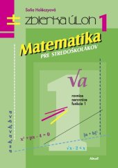 kniha Matematika pre stredoškolákov Zbierka úloh 1 Rovnice Nerovnice Funkcie 1, Aktuell 2025