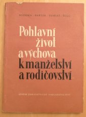 kniha Pohlavní život a výchova k manželství a rodičovství Příručka pro vychovatele, učitele a rodiče, SZdN 1958