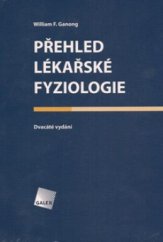 kniha Přehled lékařské fyziologie dvacáté vydání, Galén 2005