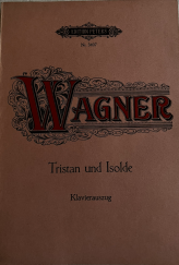 kniha Tristan und Isolde  Klavierauszug, Edition Peters 1942