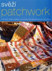 kniha Svěží patchwork - Pokrývky, dečky, kabely a prostírání šité patchworkovou technikou, Euromedia 2015