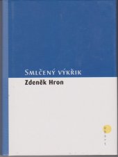 kniha Smlčený výkřik (1985-1999), BB/art 2001