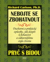 kniha Nebojte se zbohatnout duchovní a praktické způsoby, jak dospět k bohatství a zábavnějšímu stylu života, Práh 1998