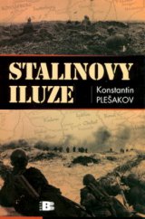 kniha Stalinovy iluze prvních deset tragických dní druhé světové války na východní frontě, Beta 2006