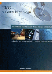 kniha EKG v akutní kardiologii průvodce pro intenzivní péči i rutinní klinickou praxi, Maxdorf 