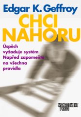 kniha Chci nahoru úspěch vyžaduje systém, napřed zapomeňte na všechna pravidla, Management Press 2001