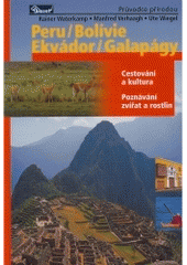 kniha Peru, Bolívie, Ekvádor, Galapágy cestování a kultura, poznávání zvířat a rostlin, Baset 2005