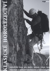 kniha Klasické horolezectví metodické texty pro skalní, ledové, zimní, letní, expediční a výškové horolezectví a ledovcové túry, Highasia 2012