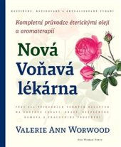 kniha Nová Voňavá lékárna Kompletní průvodce éterickými oleji a aromaterapií, One Woman Press 2021