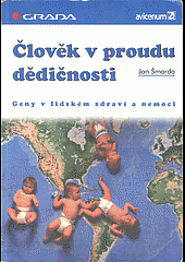 kniha Člověk v proudu dědičnosti geny v lidském zdraví a nemoci, Grada 1999