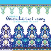 kniha Orientální vzory 70 antistresových omalovánek, Slovart 2015