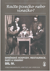 kniha Račte pivečko nebo vínečko? 4. Brněnské hospody, restaurace, bary a vinárny, Josef Filip, zal. 1938 2018