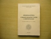 kniha Kriminalistika vybrané problémy teorie a metodologie, Policejní akademie České republiky 2001