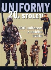 kniha Uniformy 20. století, Svojtka & Co. 2007