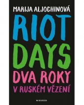 kniha Riot days Dva roky v ruském vězení, Bourdon 2018