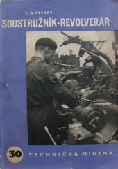 kniha Soustružník revolverář Praktická příruč. pro soustružníky na revolverovém soustruhu, Práce 1952