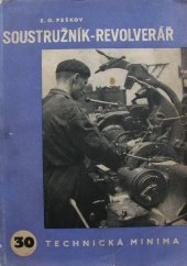 kniha Soustružník revolverář Praktická příruč. pro soustružníky na revolverovém soustruhu, Práce 1952