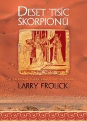 kniha Deset tisíc škorpionů hledání zlata královny ze Sáby, BB/art 2006