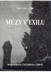 kniha Múzy v exilu kulturní a umělecké aktivity čs. exulantů v Londýně v předvečer a v průběhu druhé světové války 1939-1945 : kulturní politika, "pódiové" programy, koncerty, literární a recitační pořady, taneční vystoupení, divadelní představení, rozhlasová pásma a hry, f, Masarykova univerzita 2003