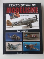 kniha L'encyclopédie du modélisme Tome 1. -  Les avions, Histoire & Collections 2001