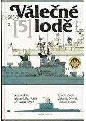 kniha Válečné lodě. [Díl] 5, - Amerika, Austrálie, Asie od roku 1945, Naše vojsko 1994